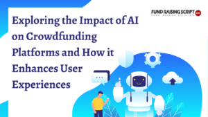 Exploring the impact of ai on crowdfundin platforms and how it enhances user experiences.